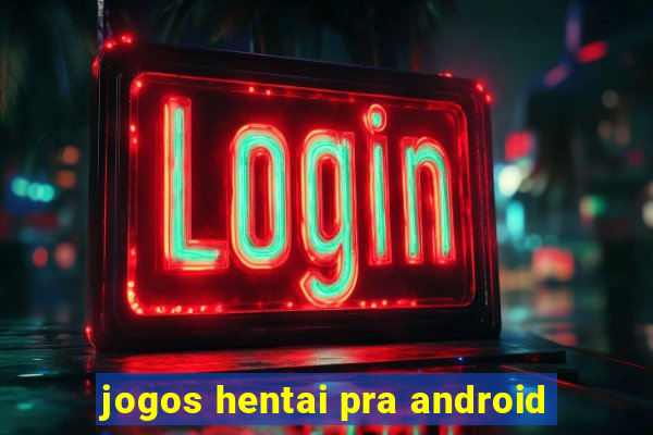 jogos hentai pra android